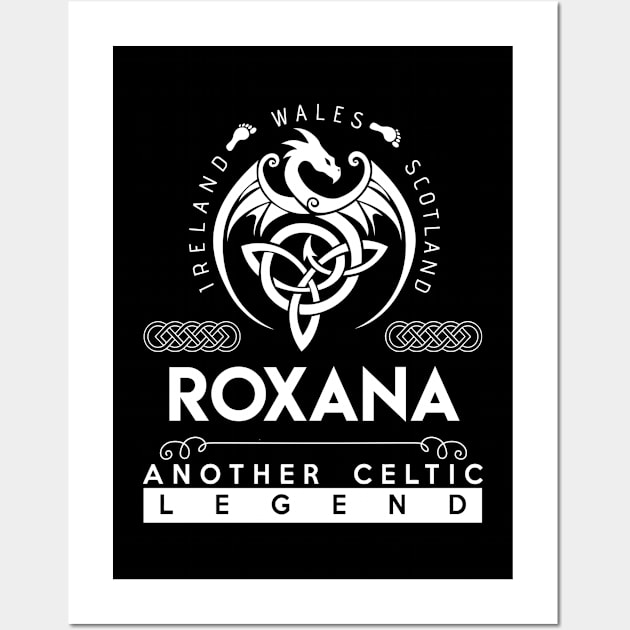 Roxana Name T Shirt - Another Celtic Legend Roxana Dragon Gift Item Wall Art by harpermargy8920